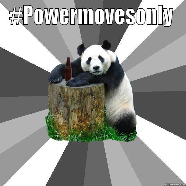 #POWERMOVESONLY  Pickup-Line Panda