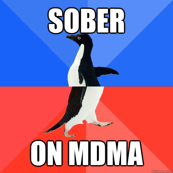 sober on MDMA  Socially Awkward Awesome Penguin