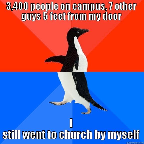 awkward church goer - 3,400 PEOPLE ON CAMPUS, 7 OTHER GUYS 5 FEET FROM MY DOOR I STILL WENT TO CHURCH BY MYSELF Socially Awesome Awkward Penguin
