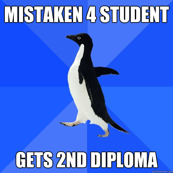 Mistaken 4 Student Gets 2nd Diploma  Socially Awkward Penguin