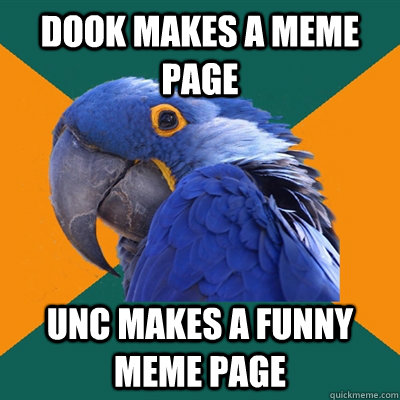 dook makes a meme page UNC makes a funny meme page  Paranoid Parrot