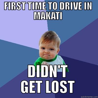 FIRST TIME TO DRIVE IN MAKATI DIDN'T GET LOST Success Kid
