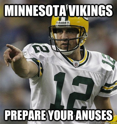 MINNESOTA VIKINGS PREPARE YOUR ANUSES  Minnesota Vikings