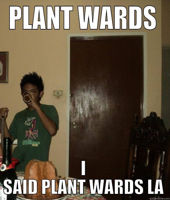 PLANT WARDS I SAID PLANT WARDS LA Misc