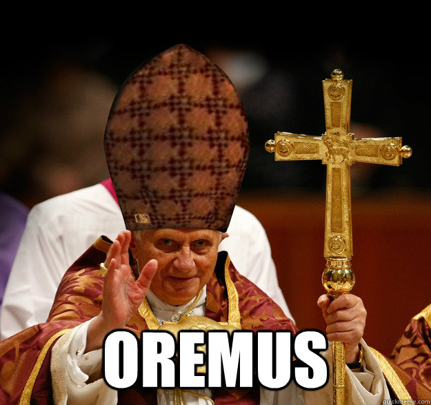  OREMUS  Scumbag pope