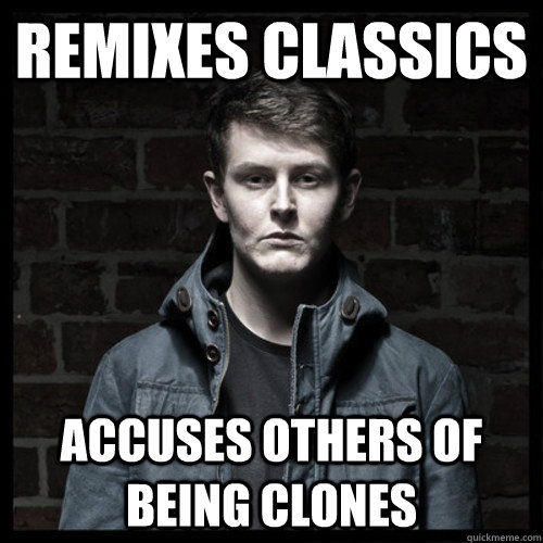 Remixes Classics Accuses others of being clones  