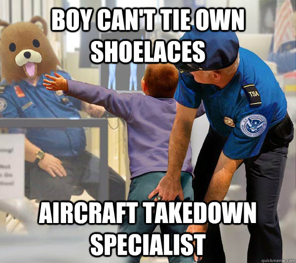 Boy can't tie own shoelaces aircraft takedown specialist  TSA Bear