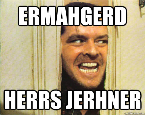 ermahgerd herrs jerhner  