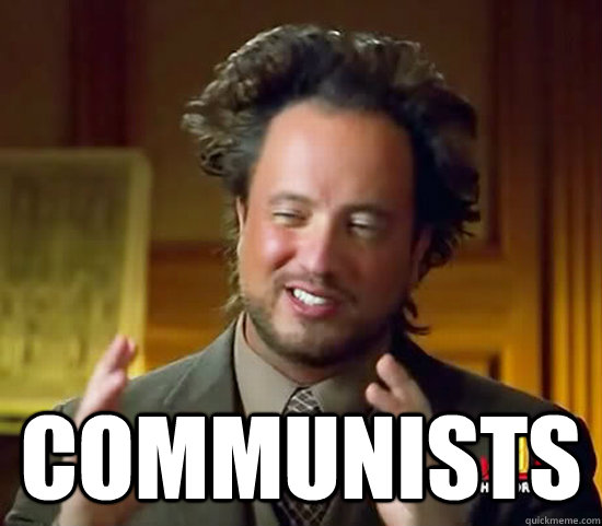  Communists -  Communists  Ancient Aliens