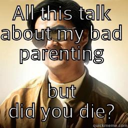 Ungrateful brats! - ALL THIS TALK ABOUT MY BAD PARENTING BUT DID YOU DIE? Mr Chow