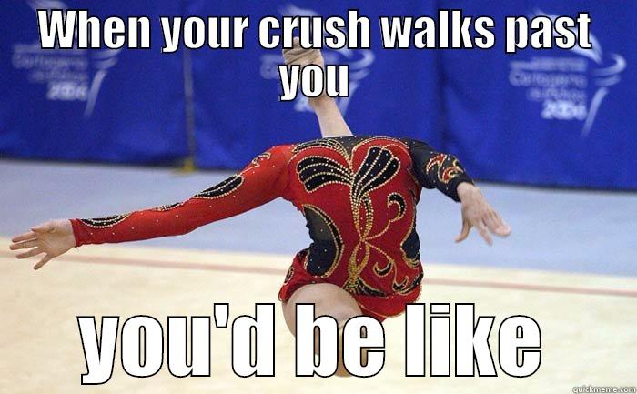 WHEN YOUR CRUSH WALKS PAST YOU YOU'D BE LIKE Misc