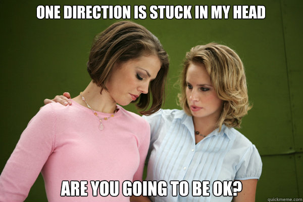 One Direction Is Stuck In my Head are you going to be ok? - One Direction Is Stuck In my Head are you going to be ok?  are you going to be ok