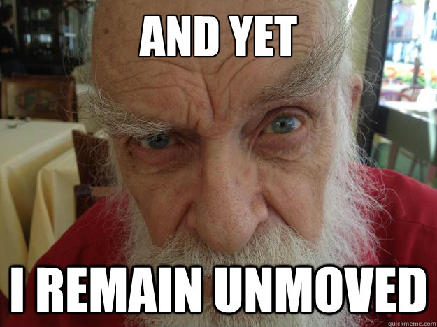 And yet I remain unmoved  James Randi Skeptical Brow