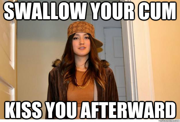 Swallow your cum kiss you afterward  
