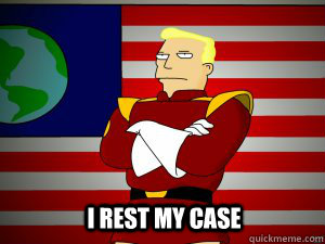 I REST MY CASE - I REST MY CASE  I rest my case
