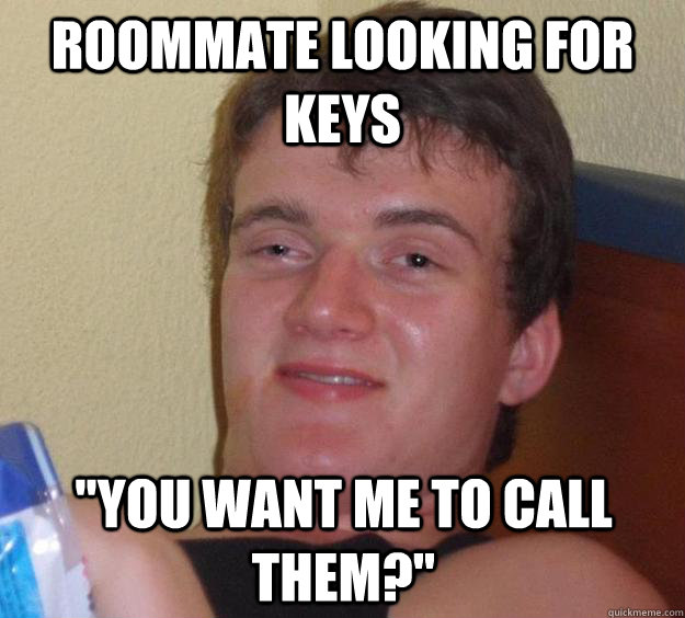Roommate looking for keys  