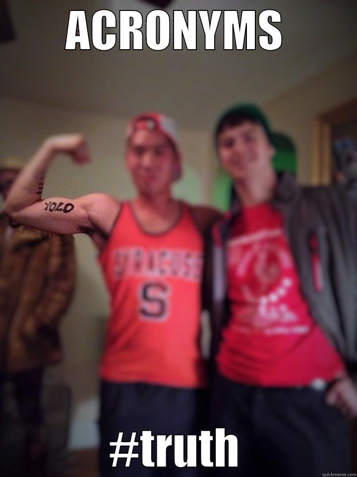 ACRONYMS #TRUTH Misc