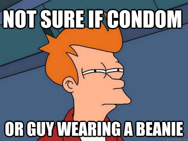 Not sure if condom or guy wearing a beanie  Futurama Fry