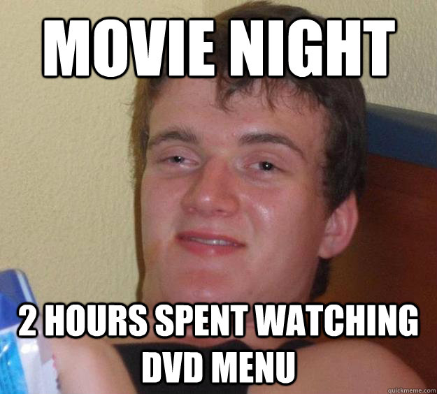 movie night 2 hours spent watching dvd menu - movie night 2 hours spent watching dvd menu  10 Guy