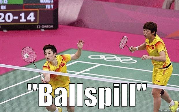  ''BALLSPILL'' Misc