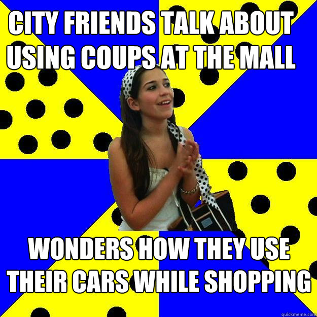 city friends talk about using coups at the mall wonders how they use their cars while shopping  Sheltered Suburban Kid