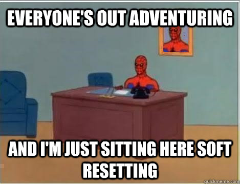 Everyone's out adventuring and i'm just sitting here soft resetting   Spiderman Masturbating Desk