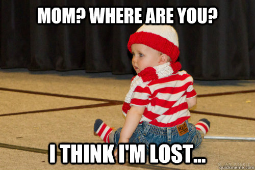 Mom? where are you? I think I'm lost... - Mom? where are you? I think I'm lost...  Baby Waldo