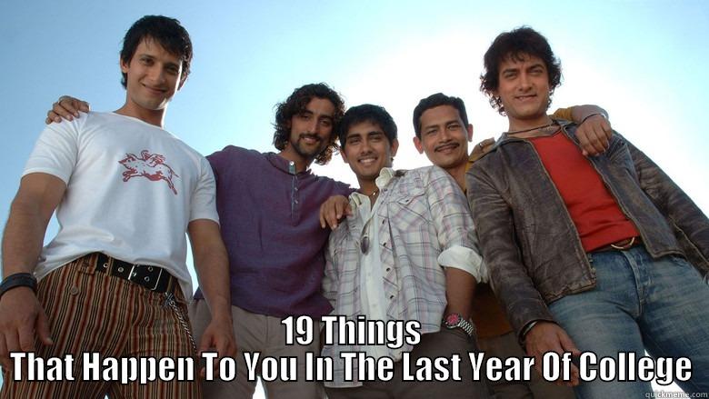  19 THINGS THAT HAPPEN TO YOU IN THE LAST YEAR OF COLLEGE Misc