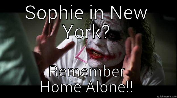 SOPHIE IN NEW YORK? REMEMBER HOME ALONE!! Joker Mind Loss