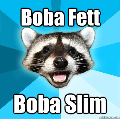 Boba Fett Boba Slim   Lame Pun Coon