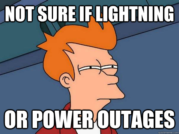 Not sure if lightning or power outages  Futurama Fry