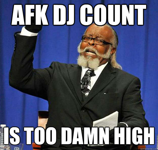 Afk dj count Is too damn high  Jimmy McMillan