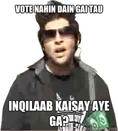 Vote nahin dain gai tau  Inqilaab kaisay aye ga?  InqilaabFail