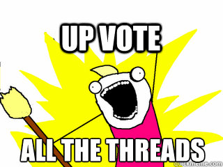 All The Threads UP VOTE  All The Thigns