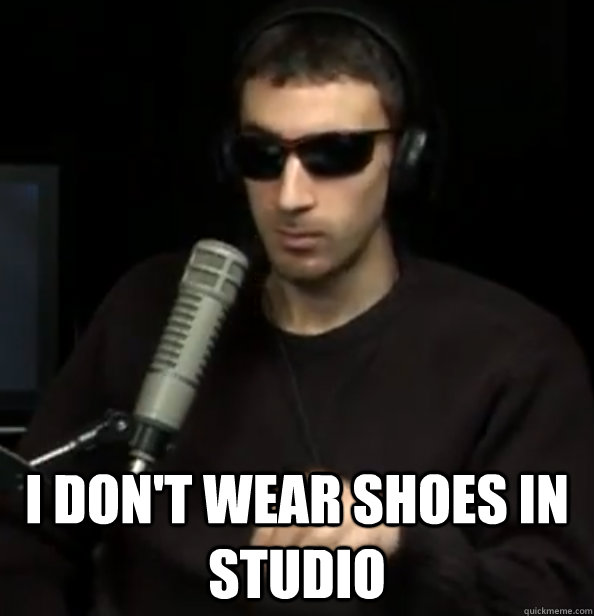  I DON'T WEAR SHOES IN STUDIO  