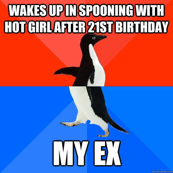 Wakes up in spooning with hot girl after 21st birthday My ex   Socially Awesome Awkward Penguin