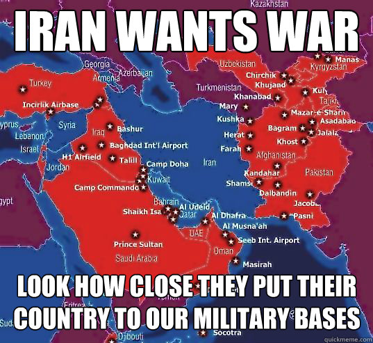 Iran Wants War Look how close they put their country to our military bases  