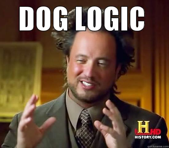 DOG LOGIC  Ancient Aliens