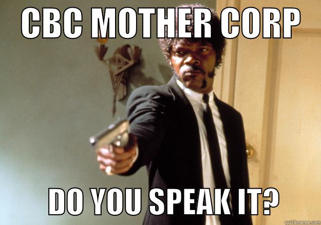 CBC MOTHER CORP   -    CBC MOTHER CORP             DO YOU SPEAK IT?       Samuel L Jackson