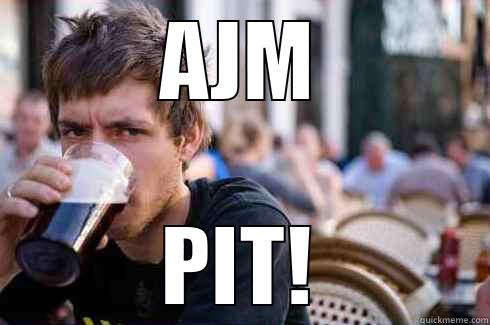 AJM PIT! Lazy College Senior