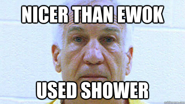Nicer than ewok used shower - Nicer than ewok used shower  Thoughtful Sandusky