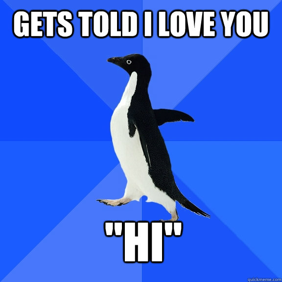 Gets Told i love you 