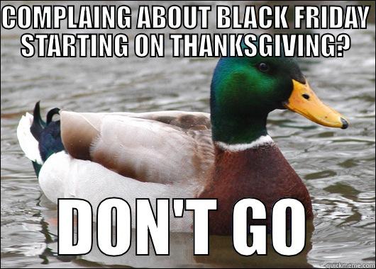 COMPLAING ABOUT BLACK FRIDAY STARTING ON THANKSGIVING? DON'T GO Actual Advice Mallard