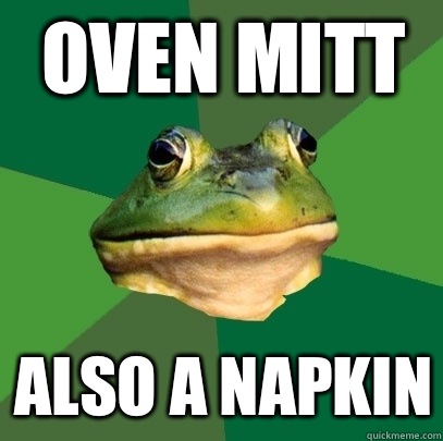 Oven mitt Also a napkin  Foul Bachelor Frog
