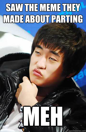 Saw the Meme they made about Parting Meh - Saw the Meme they made about Parting Meh  Unimpressed Flash