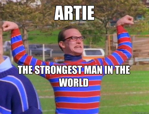 ARTIE THE STRONGEST MAN IN THE WORLD - ARTIE THE STRONGEST MAN IN THE WORLD  Artie, the Strongest Man In The World