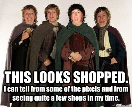 THIS LOOKS SHOPPED. I can tell from some of the pixels and from seeing quite a few shops in my time. - THIS LOOKS SHOPPED. I can tell from some of the pixels and from seeing quite a few shops in my time.  this looks shopped