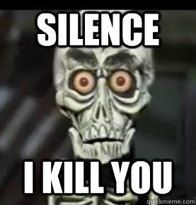 SILENCE I KILL YOU  