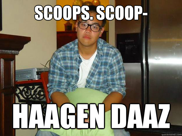 SCOOPS. SCOOP- HAAGEN DAAZ  