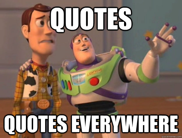 quotes quotes everywhere  Buzz Lightyear